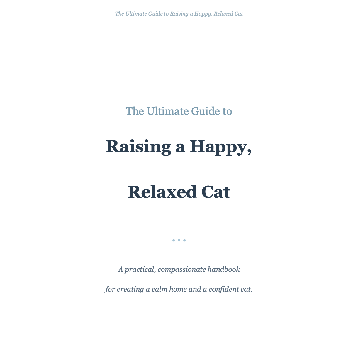 The Ultimate Guide to Raising a Happy Relaxed Cat - Ebook